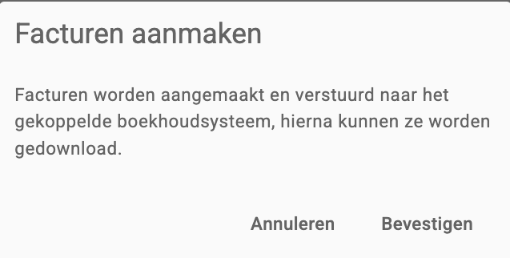 Venster Facturen aanmaken met de melding dat de facturen naar het gekoppelde boekhoudsysteem worden verstuurd